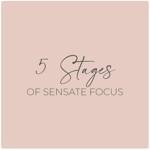 5 Stages of Sensate Focus and Why You Should Try it!