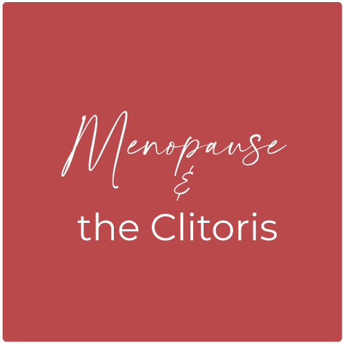Menopause Mayhem and the Clitoris